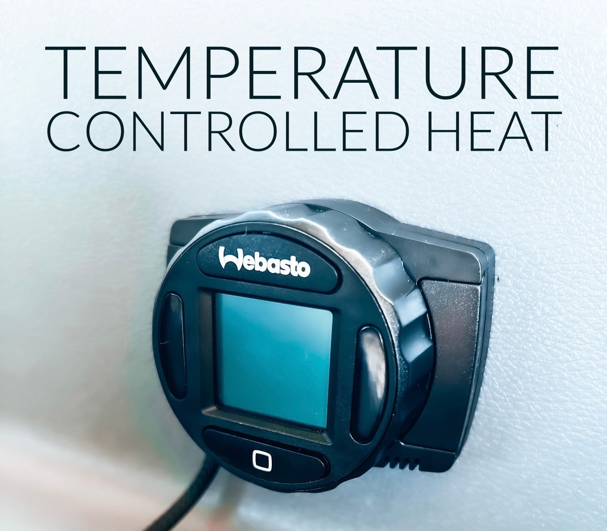 A Webasto digital heat controller ensures comfy, temperature-controlled warmth in your RV rental.