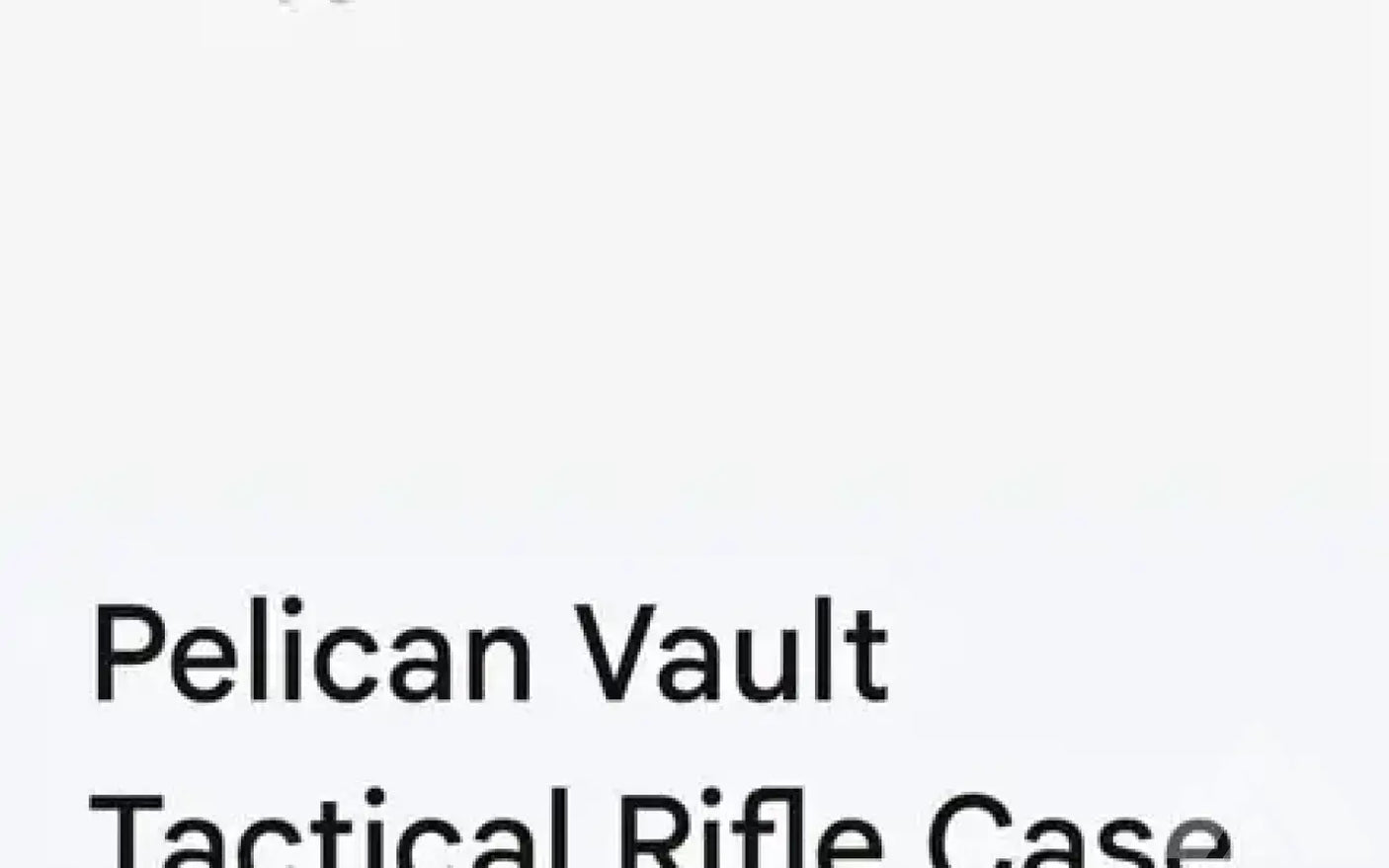 Pelican Vault Tactical Rifle Case — used cases & cargo boxes for sale (photo 9)