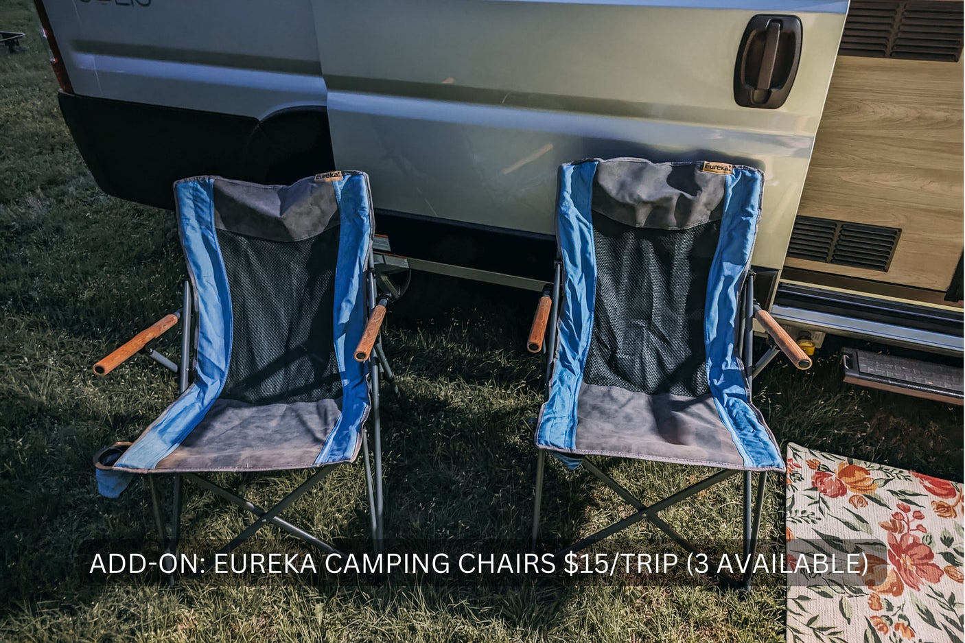 Enhance your RV rental with Eureka camping chairs, $15/trip. Two shown, three available.