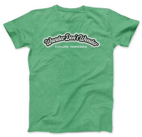 Green "Wander Don't Wonder Explore Tennessee" T-shirt, perfect for your RV rental journey.